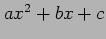 $ax^2+bx+c$