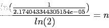 \begin{displaymath}
\frac{ln(\frac{1}{2.174043344305154e-05})}{ln(2)}=n
\end{displaymath}