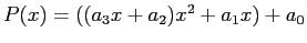 $ P(x)=((a_3x+a_2)x^2+a_1x)+a_0$