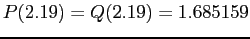 $ P(2.19) = Q(2.19) = 1.685159$