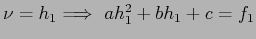 $ \nu =h_1\Longrightarrow  ah_1^2 + bh_1 + c =f_1$