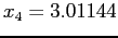 $ x_4=3.01144$