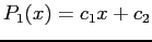 $\displaystyle P_1(x)=c_1x+c_2
$