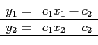 \begin{displaymath}
\begin{array}{rl}
y_1= &c_1x_1+c_2  \hline
y_2= &c_1x_2+c_2  \hline
\end{array}\end{displaymath}