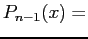 $\displaystyle P_{n-1}(x)=
$