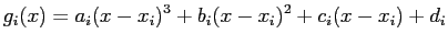 $\displaystyle g_i(x)=a_i(x - x_i)^3 + b_i(x - x_i)^2 + c_i(x - x_i) + d_i
$