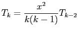 $\displaystyle T_k=\frac{x^2}{k(k-1)}T_{k-2}
$