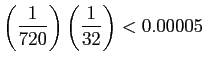 $\displaystyle \left(\frac{1}{720}\right)\left(\frac{1}{32}\right)<0.00005
$