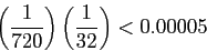 \begin{displaymath}
\left(\frac{1}{720}\right)\left(\frac{1}{32}\right)<0.00005
\end{displaymath}