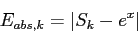 \begin{displaymath}
E_{abs,k}=\vert S_k-e^x\vert
\end{displaymath}