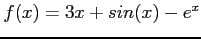 $f(x)=3x + sin(x) - e^x$