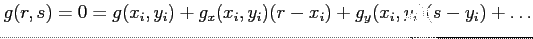 $g(r,s)=0=g(x_i,y_i)+g_x(x_i,y_i)(r-x_i)+g_y(x_i,y_i)(s-y_i)+\ldots$