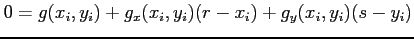 $0=g(x_i,y_i)+g_x(x_i,y_i)(r-x_i)+g_y(x_i,y_i)(s-y_i)$