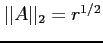 $\vert\vert A\vert\vert _2=r^{1/2}$