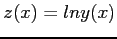 $z(x)=ln y(x)$