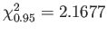 $ \chi_{0.95}^2=2.1677$