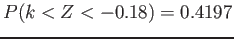 $ P(k < Z < -0.18) = 0.4197$