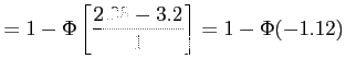 $\displaystyle =1-\Phi\left[\frac{2.08-3.2}{1}\right] =1-\Phi(-1.12)
$