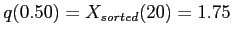 $ q(0.50)=X_{sorted}(20)=1.75$