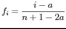 $\displaystyle f_i=\frac{i-a}{n+1-2a}
$