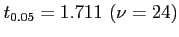 $\displaystyle t_{0.05}=1.711~(\nu=24)
$