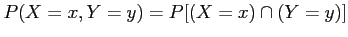 $ P(X=x,Y=y)=P[(X=x) \cap (Y=y)]$