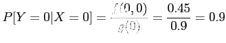 $\displaystyle P[Y=0 \vert X=0]=\frac{f(0,0)}{g(0)}=\frac{0.45}{0.9}=0.9
$