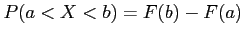 $ P(a < X < b) = F(b) -F(a)$