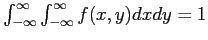 $ \int_{-\infty}^\infty \int_{-\infty}^\infty f(x,y) dx dy =1$