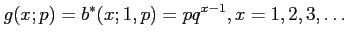 $\displaystyle g(x;p)=b^*(x;1,p)=pq^{x-1},x = 1,2,3,\ldots
$